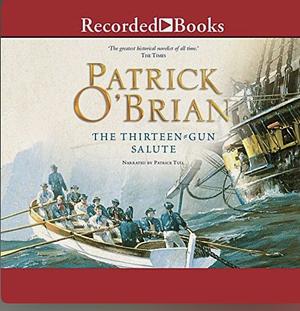 The Thirteen Gun Salute by Patrick O'Brian