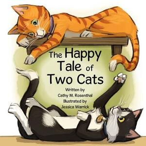 The Happy Tale of Two Cats by Cathy M. Rosenthal
