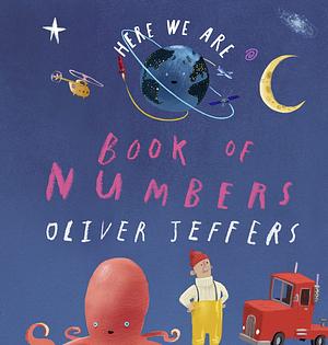 Here We Are: Book of Numbers by Oliver Jeffers