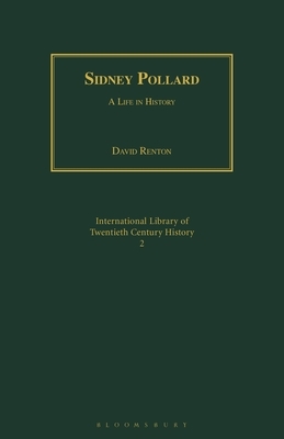 Sidney Pollard: A Life in History by David Renton