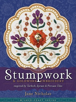 Stumpwork & Goldwork Embroidery Inspired by Turkish, Syrian & Persian Tiles by Jane Nicholas