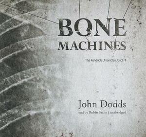 Bone Machines by John Dodds