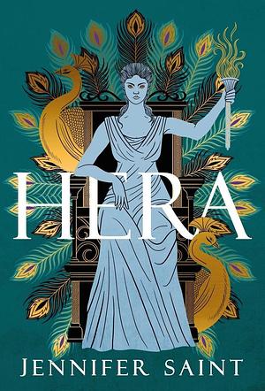 Hera: The dazzling story of the Queen of Mount Olympus from bestselling author of Ariadne by Jennifer Saint