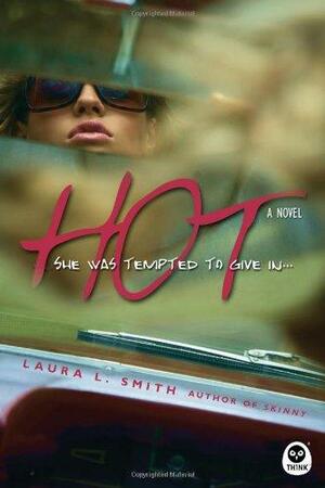 Hot: A Novel by Laura L. Smith