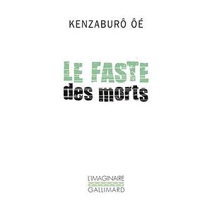 Le faste des morts by Kenzaburō Ōe, 大江 健三郎