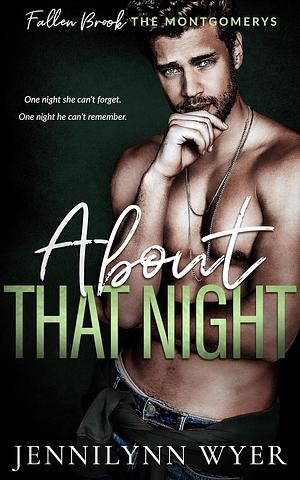 About That Night by Jennilynn Wyer