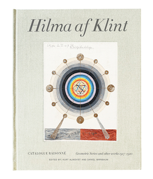 Hilma AF Klint: Geometrical Studies and Other Works 1917-1920 by Daniel Birnbaum, Kurt Almqvist