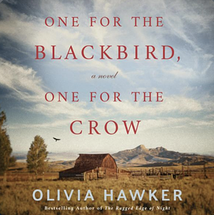 One for the Blackbird, One for the Crow by Olivia Hawker