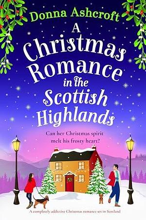 A Christmas Romance in the Scottish Highlands by Donna Ashcroft, Donna Ashcroft