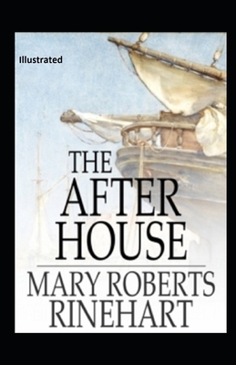 The After House Illustrated by Mary Roberts Rinehart