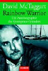 Rainbow Warrior. Die Autobiographie Des GreenpeaceGründers by David Fraser McTaggart