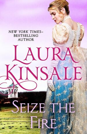 Seize the Fire by Laura Kinsale