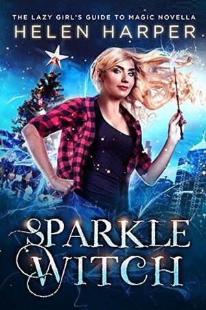 Sparkle Witch by Helen Harper