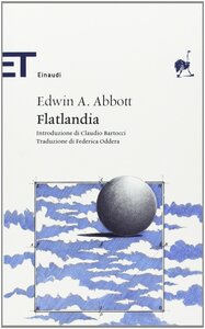 Flatlandia. Storia fantastica a più dimensioni by Edwin A. Abbott, Claudio Bartocci