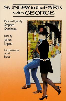 SUNDAY IN THE PARK WITH GEORGE by James Lapine, Stephen Sondheim