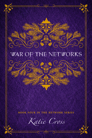 War of the Networks by Katie Cross