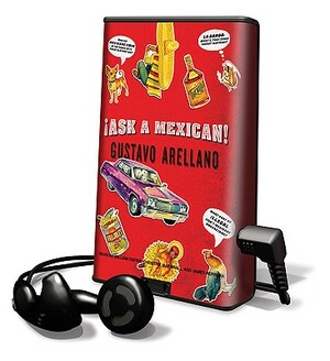 Ask a Mexican! by Gustavo Arellano