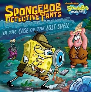 SpongeBob DetectivePants in the Case of the Lost Shell by Stephen Reed, Ilanit Oliver