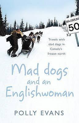 Mad Dogs and an Englishwoman by Polly Evans, Polly Evans