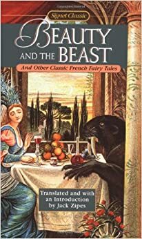 Beauty and the Beast and Other Classic French Fairy Tales by Jack Zipes