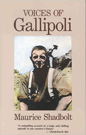 Voices Of Gallipoli by Maurice Shadbolt