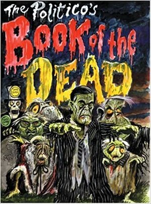 Politico's Book of the Dead by Iain Dale