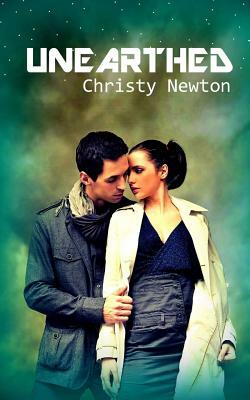 Unearthed by Christy Newton