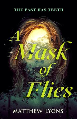 A Mask of Flies by Matthew Lyons