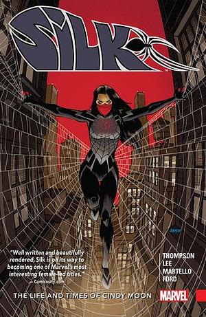 Silk, Volume 0: The Life and Times of Cindy Moon by Tana Ford, Annapaola Martello, Ian Herring, Robbie Thompson, Travis Lanham, Stacey Lee, Dave Johnson