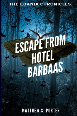 Escape from Hotel Barbaas by Matthew Porter