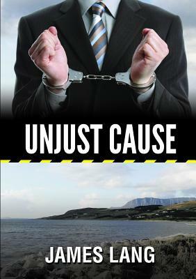 Unjust Cause by James Lang