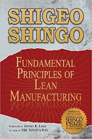 Fundamental Principles of Lean Manufacturing by Shigeo Shingo, Collin McLoughlin, Tracy S. Epley, Norman Bodek