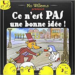 Ce n'est pas une bonne idée! by Mo Willems