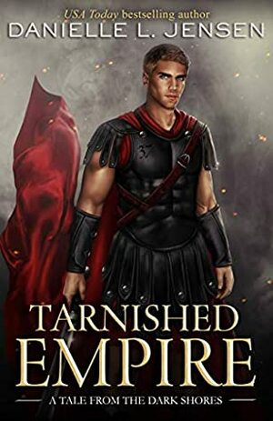 Tarnished Empire by Danielle L. Jensen