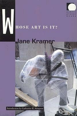 Whose Art Is It? by Jane Kramer