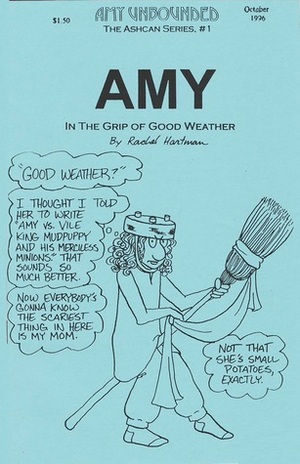 Amy Unbounded: Amy in the Grip of Good Weather by Rachel Hartman