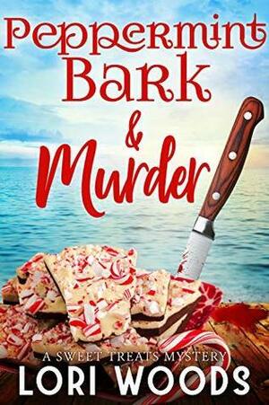 Peppermint Bark & Murder by Lori Woods