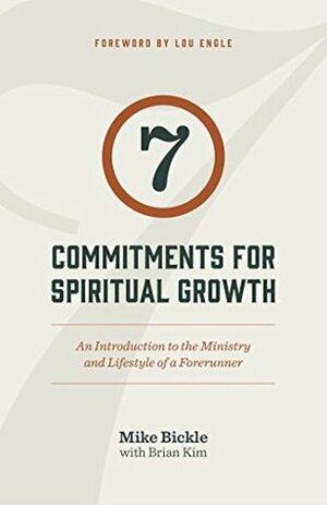 7 Commitments for Spiritual Growth by Brian Kim, Mike Bickle