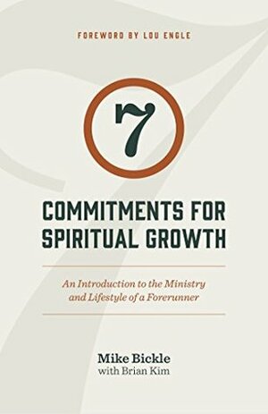 7 Commitments for Spiritual Growth by Brian Kim, Mike Bickle