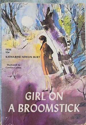 Girl on a Broomstick by Katharine Newlin Burt