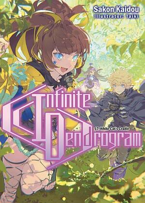 Infinite Dendrogram: Volume 17 by Sakon Kaidou