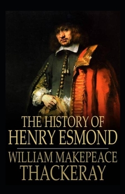 The History of Henry Esmond Annotated by William Makepeace Thackeray