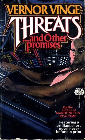 Threats... and Other Promises by Vernor Vinge
