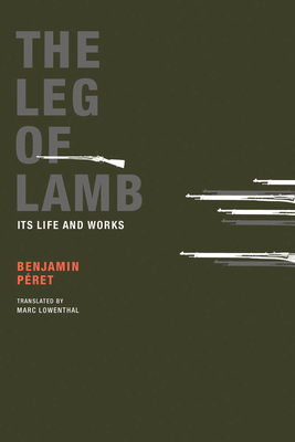 The Leg of Lamb: Its Life and Works by Benjamin Péret