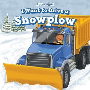I Want to Drive a Snowplow by Henry Abbot