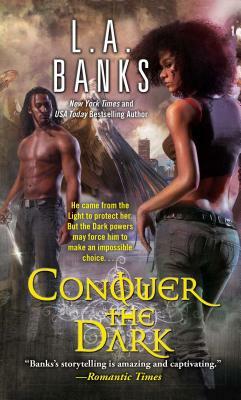 Conquer the Dark by L. a. Banks