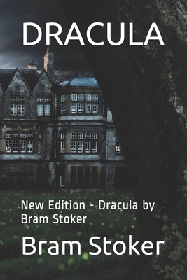 Dracula: New Edition - Dracula by Bram Stoker by Bram Stoker