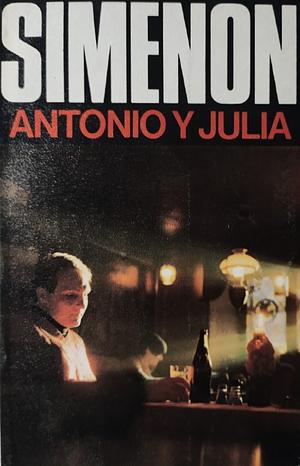 Antonio y Julia by Georges Simenon