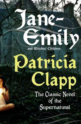 Jane-Emily and Witches' Children by Patricia Clapp