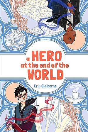 An hero at the end of the world by Erin Claiborne